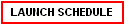Launch Schedule